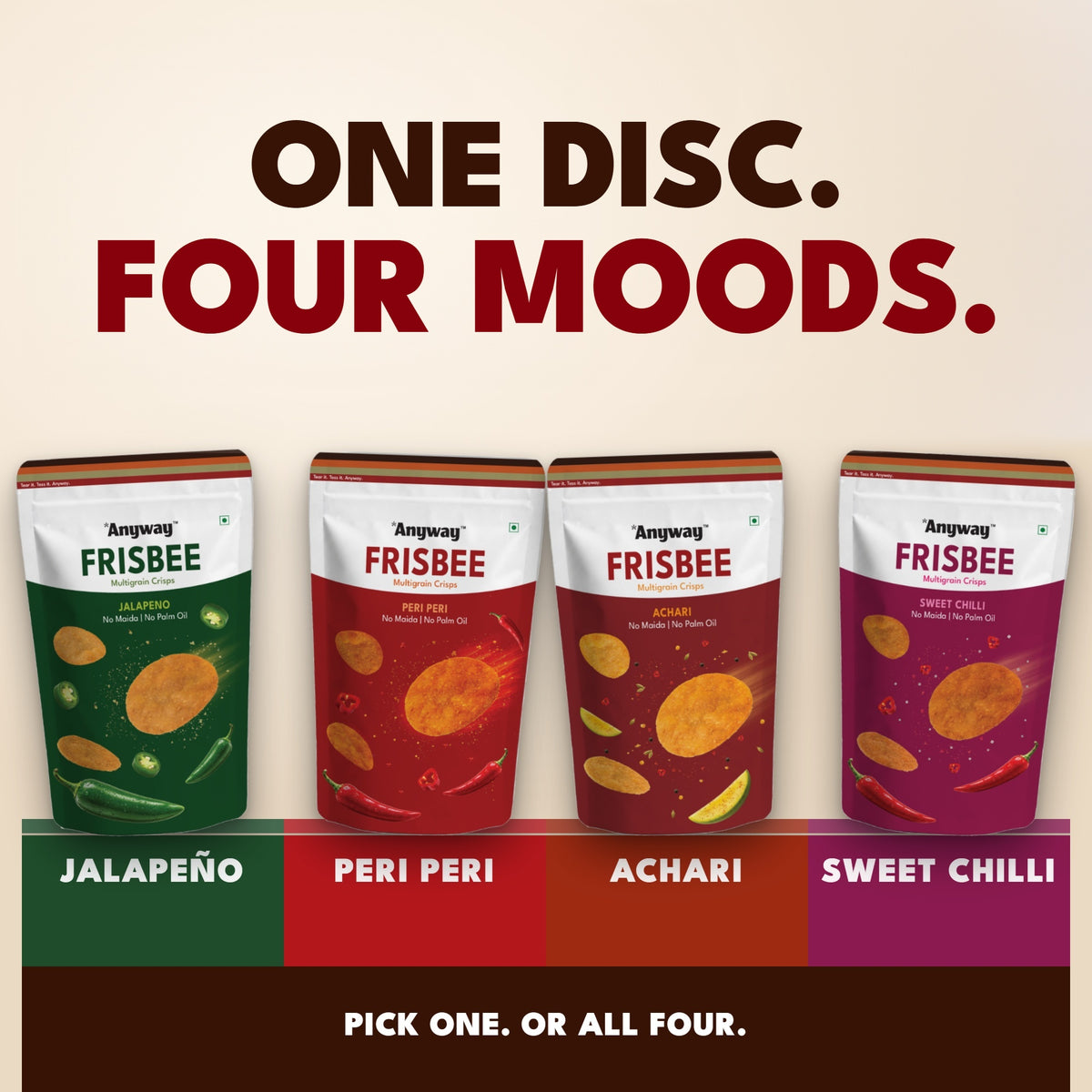 One disc. Four moods. Anyway Frisbee multigrain crisps in Jalapeño, Peri Peri, Achari and Sweet Chilli